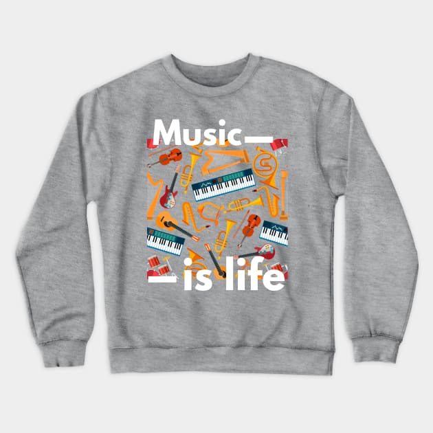 Music Is Life Musical Instruments Crewneck Sweatshirt by Paradise Stitch